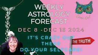 Weirdly Cosmic Astrology Forecast Week Beginning Dec 8 2024 | ILLUMINATE THE TRUTH