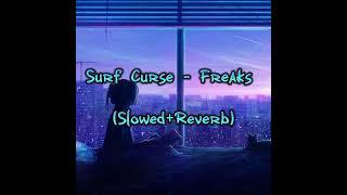 Surf Curse - Freaks (Slowed+Reverb)