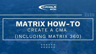 [CRMLS How-To] Creating a CMA in Matrix (including 360 CMA)