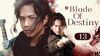 MULTISUB【Blade of Destiny️倚天屠龍】 ▶ EP 13 大结局 | 俠骨熾熱，劍魄刀魂️武當弟子身中寒毒竟逼出九陽神功，力破六大派圍剿偏偏愛上刁蠻起郡主讓浩劫再起