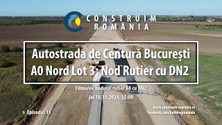 Autostrada de Centură București #A0 Nord Lot 3 | Nod rutier cu DN2/E85 Afumați | #CCECC | 2024.10.10