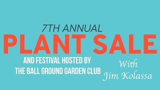 Annual Ball Ground, GA Garden Club Plant Sale and Festival with Jim Kolassa - 2024