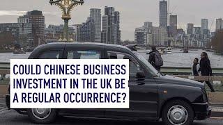 Could Chinese business investment in the UK be a regular occurrence?