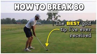 How to BREAK 80 - Here is the BEST golf tip I've EVER received.