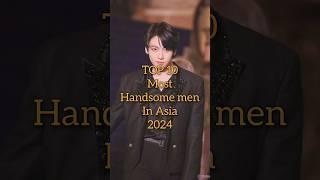 TOP 10 Most handsome men in Asia 2023 #top10 #shorts @Top_up05