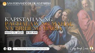 Mayo 31, 2025 | 6:30 AM | LIVE NOW | Kapistahan ng Pagdalaw ng Mahal na Birheng Maria