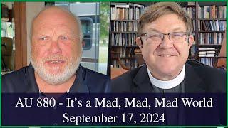 Anglican Unscripted 880 - It's a Mad, Mad, Mad World