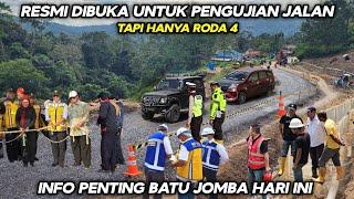 Info Penting Hari Ini !!! Batu Jomba Resmi Dibuka Untuk Pengujian Jalan Tapi ???