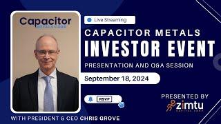 Capacitor Metals Investor Event (ft. CEO Chris Grove)