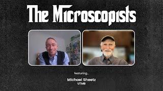 The Microscopists interviews Michael Sheetz (UTMB)