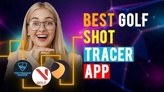 Best Golf Shot Tracer App: iPhone & Android (Which is the Best Golf Shot Tracer App?)