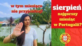 Sierpień - Najgorszy Miesiąc w Portugalii? - Dlaczego Może Ci Się Nie Spodobać? #portugalia