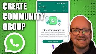 How To Create a Community Group on WhatsApp Business: A Comprehensive Guide [2024 Updated Tutorial]