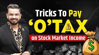 Tricks to Save Tax on Stock Market Income | How to Pay Zero Tax Legally? | Tax Loss Harvesting