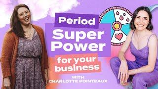 The Secret of Your Menstrual Cycle for Business Success PLUS Club Insights with Charlotte Pointeaux