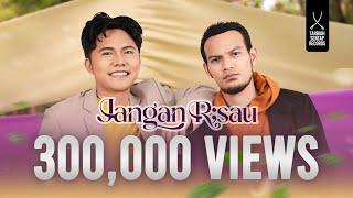 ANIQ MUHAI ft. ADNIN ROSLAN - JANGAN RISAU (OFFICIAL MUSIC VIDEO)