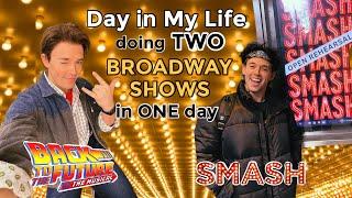 Day in My Life as a Broadway Actor doing Double Duty! (Back to the Future & SMASH)