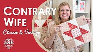 You asked for it! The CONTRARY WIFE Quilt Block ‍️ Classic & Vintage Series  Fat Quarter Shop