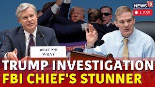 FBI Director Christopher Wray Live | House Committee Hearing On Trump Assassination Plot | N18G