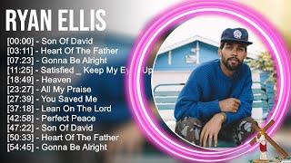 R.y.a.n E.l.l.i.s Greatest Hits ~ Top Praise And Worship Songs