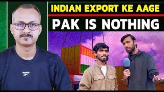 Indian Exports ke Aage Pakistan is Nothing I भारतीय एक्सपोर्ट के आगे पाकिस्तान कुछ नहीं है