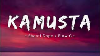 Kamusta - Shanti Dope feat. Flow G (Lyrics) ''meron bang nakakubli ''