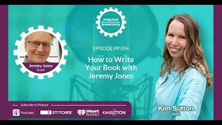 How to Write Your Book with Jeremy Jones - Positive Productivity