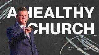 A Healthy Church | Pastor CT Townsend | Victory Baptist Church