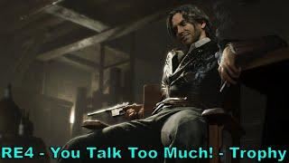 RE4 - You Talk Too Much! - Trophy