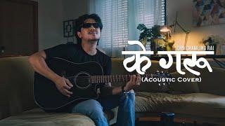 K Garu (Acoustic) - @JohnChamlingTV #johnandthelocals