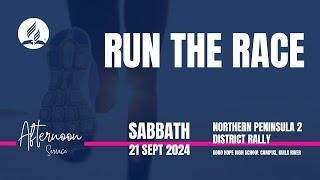 District Rally - Run the Race - Afternoon Service - Sabbath, 21 September 2024