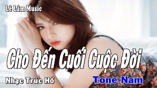 Karaoke - Cho Đến Cuối Cuộc Đời Tone Nam | Lê Lâm Music