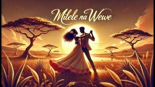 Milele Na Wewe (Forever With You) – An African Love Story