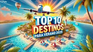 TOP 10 DESTINOS PARA VERANO 2025 ️ (¡Nuevos Lugares Trendy!)"