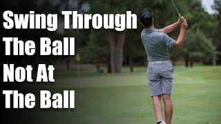 Stop The Inconsistency | How To Swing Through The Golf Ball