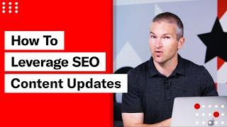 How To Update Content to Drive SEO Rankings