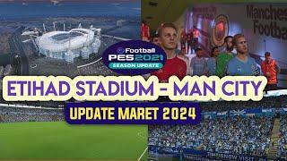 PES 2021 Manchester City Stadium Updated Etihad Stadium Maret 2024