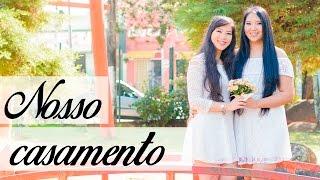 NOSSO CASAMENTO! | Blog das irmãs