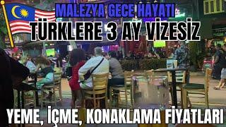 MALEZYA'DA YAŞANIR MI? - TÜRKLERE 3 AY VİZESİZ - GECE HAYATI * MALEZYA, Kuala Lumpur 