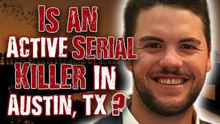 An ACTIVE Serial Killer Is Stalking Austin, Texas