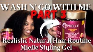 WASH N GO WITH ME PART 3 | REALISTIC NATURAL HAIR ROUTINE MIELLE HONEY POMEGRANATE STYLING GEL