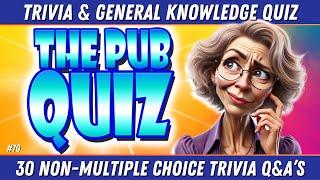 30 TOUGH TRIVIA PUB QUIZ Questions To Test Your GENERAL KNOWLEDGE!