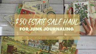 Junk Journaling Estate Sale Haul!! What $50 got me at a hoarder house 