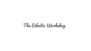 Eclectic Workshop Channel Intro