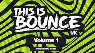 This Is Bounce UK - Volume 1 (Mixed By DJ Kenty)