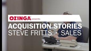 Acquisition Stories - Steve Fritts