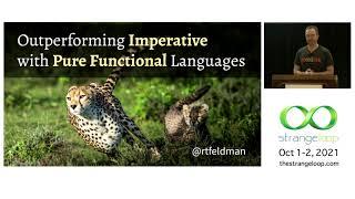 "Outperforming Imperative with Pure Functional Languages" by Richard Feldman