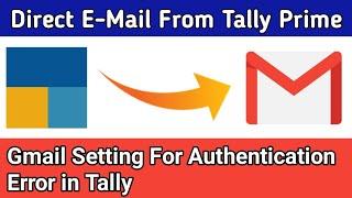 How to Send Direct E-mail From Tally Prime | Send Invoice| Gmail Configuration| All Problem Solved|