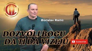 DOZVOLI BOGU DA TI DA VIZIJU (Borislav Railić)