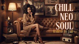 Chill Neo Soul For Relaxation | Neo Soul  Sanctuary Playlist